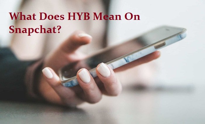 What Does HYB Mean on Snapchat